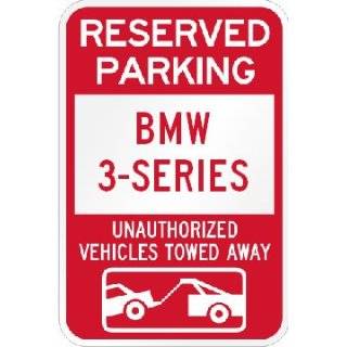 Reserved parking BMW 3 series only others towed metal sign