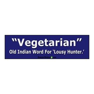  Vegetarian Old Indian Word For Bad Hunter   Funny Bumper 