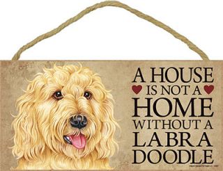 Labradoodle Indoor Dog Breed Sign Plaque A House Is not A Home Blnd
