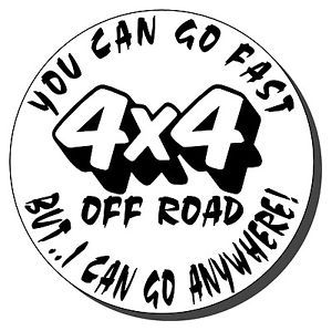 But I Can Go Anywhere 4x4 Off Road Sticker Ford Chevy Dodge Jeep Toyota Truck