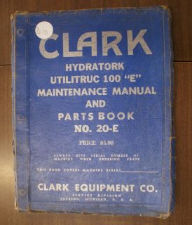 1950s Clark Hydratork Utilitruc 100 E Forklift Maintenance Manual Parts Book
