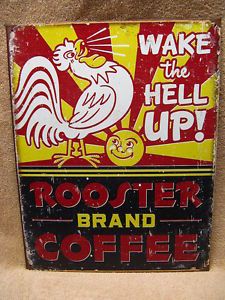 Rooster Brand Coffee Tin Metal Sign Kitchen Wake Up Funny Humorous