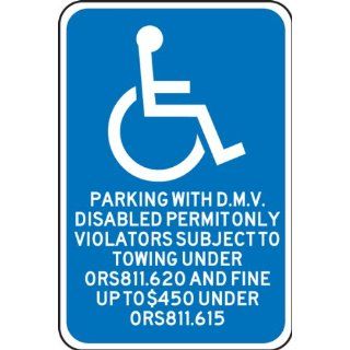 Accuform Signs FRA182RA Engineer Grade Reflective Aluminum Handicap Parking Sign, For Oregon, Legend "PARKING WITH DMV DISABLED PERMIT ONLY VIOLATORS SUBJECT TO TOWING UNDER ORS 811.620 AND FINE UP TO $450 UNDER ORS 811.615" with Handicap Symbol,