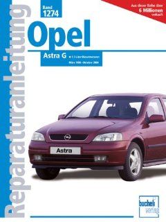 Opel Astra G Diesel Reparaturanleitung. Astra G. 1.7 Liter Dieselmotoren Reparaturanleitungen Peter Russek Bücher