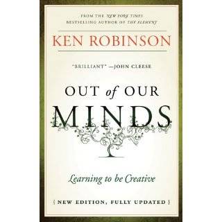 Out of Our Minds Learning to be Creative by Ken Robinson
